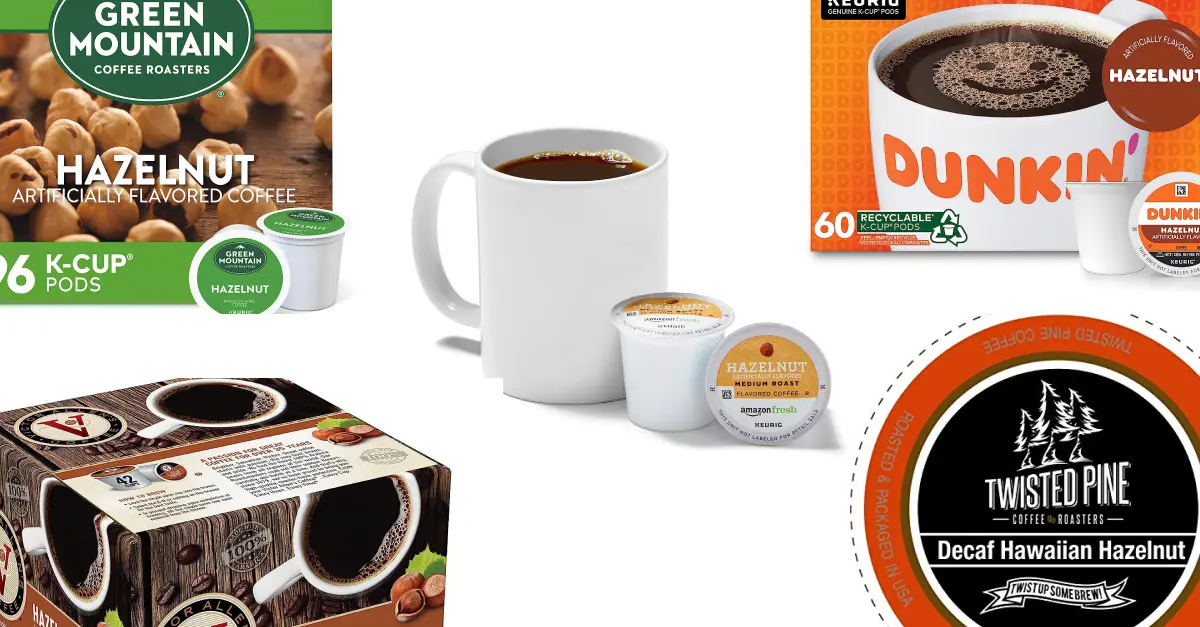 Nuts For Coffee? 5 Best Hazelnut Coffee K-Cup Pods
